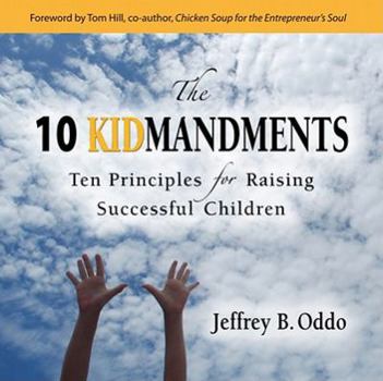 Hardcover The 10 Kidmandments: Ten Principles for Raising Successful Children Book