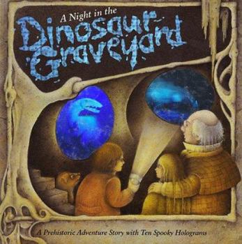 Hardcover A Night in the Dinosaur Graveyard: A Prehistoric Ghost Story with Ten Spooky Holograms Book