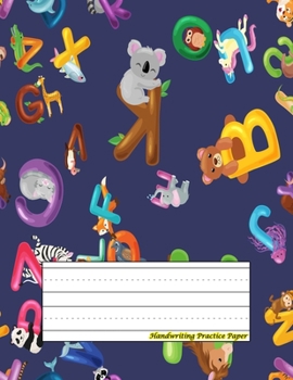 Handwriting Practice Paper: Perfect For preschool children, kids, boys, girl ( Size 8.5 X 11 ) Design with Animals Alphabet Background, Set Of Cartoon English Type Letters With Cute Zoo Wildlife In Se