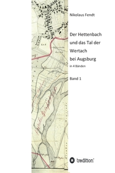 Hardcover Der Hettenbach und das Tal der Wertach bei Augsburg - Band 1 [German] Book