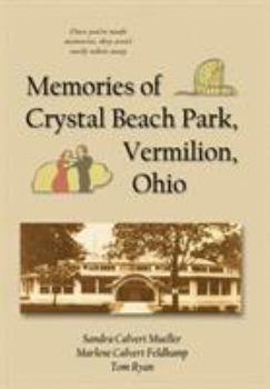 Hardcover Memories of Crystal Beach Park, Vermilion, Ohio Book