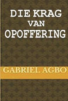 Paperback Die Krag van Opoffering [Afrikaans] Book