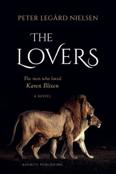 Paperback The Lovers: The Men Who Loved Karen Blixen Book