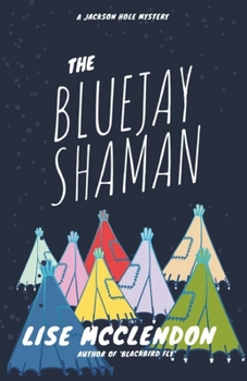 The Bluejay Shaman - Book #1 of the An Alix Thorssen Mystery