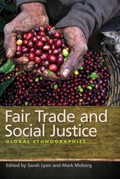 Paperback Fair Trade and Social Justice: Global Ethnographies Book