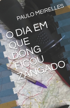 Paperback O Dia Em Que Dong Ficou Zangado [Portuguese] Book