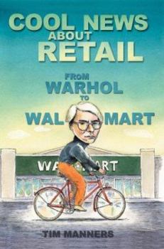 Paperback Cool News About Retail: From Warhol to Wal-Mart Book