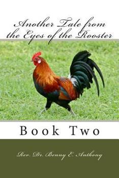 Paperback Another Tale from the Eyes of the Rooster: Book Two Book