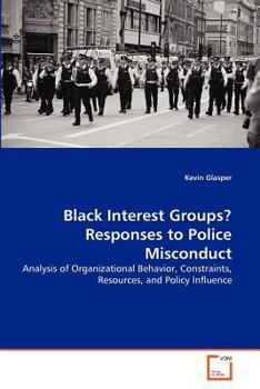 Paperback Black Interest Groups? Responses to Police Misconduct Book