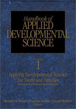 Handbook of Applied Developmental Science: Promoting Positive Child, Adolescent, and Family Development Through Research, Policies, and Programs (The SAGE Program on Applied Developmental Science)