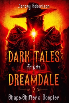 Paperback Dark Tales From Dreamdale: Shape-Shifter's Scepter Book