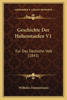 Paperback Geschichte Der Hohenstaufen V1: Fur Das Deutsche Volk (1843) [German] Book