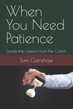 When You Need Patience: Leadership Lessons from the Coach