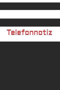 Telefonnotiz: Anruf Telefon Büro Anrufer Notiz Anmerkung Organisation (German Edition)