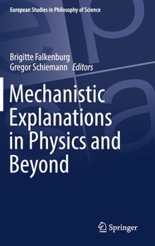 Hardcover Mechanistic Explanations in Physics and Beyond Book