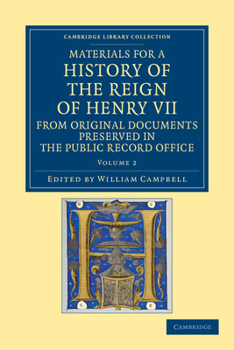 Paperback Materials for a History of the Reign of Henry VII: From Original Documents Preserved in the Public Record Office Book