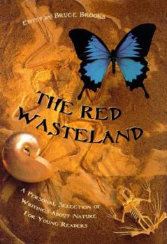 Hardcover The Red Wasteland: A Personal Selection of Writings About Nature for Young Readers Book