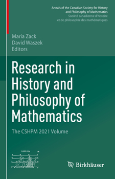Hardcover Research in History and Philosophy of Mathematics: The Cshpm 2021 Volume Book