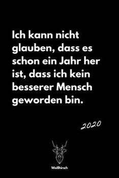 Ein Jahr kein besserer Mensch: A5 Jahresplaner 2020 | Organizer | Jahreskalender | Buchkalender | Wochenkalender | Terminplaner für Jahresvorsätze, ... schönes Neujahrs Geschenk (German Edition)