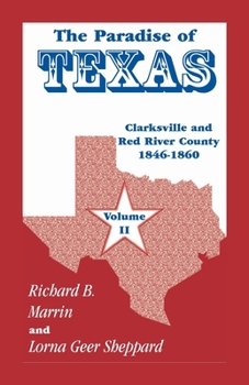 Paperback The Paradise of Texas, volume 2: Clarksville and Red River County, 1846-1860 Book