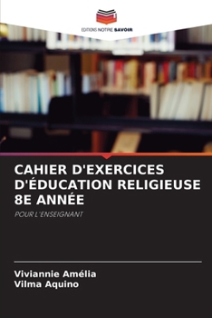 Paperback Cahier d'Exercices d'Éducation Religieuse 8e Année [French] Book