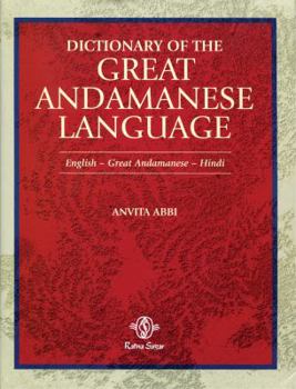 Hardcover A Dictionary of the Great Andamanese Language: English-Great Andamanese-Hindi Book