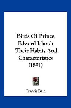Birds of Prince Edward Island: Their Habits and Characteristics