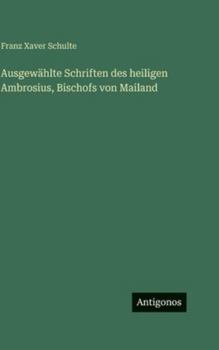 Hardcover Ausgewählte Schriften des heiligen Ambrosius, Bischofs von Mailand [German] Book