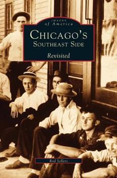 Hardcover Chicago's Southeast Side Revisited Book