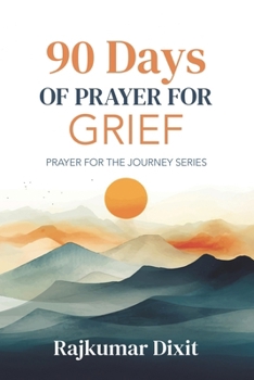 Paperback 90 Day of Prayer for Grief: Prayer for the Journey Series Book