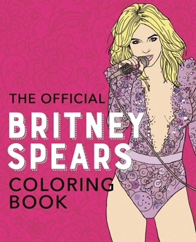 Paperback The Official Britney Spears Coloring Book