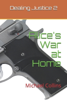 Paperback Dealing Justice 2: Alice's War at Home Book