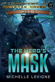 The Hero's Mask (Commonwealth Universe Age 1)