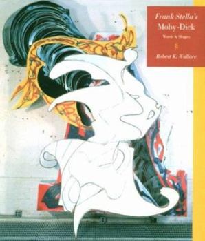 Hardcover Frank Stella's Moby-Dick: Words and Shapes Book