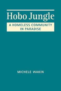 Hardcover Hobo Jungle: A Homeless Community in Paradise Book