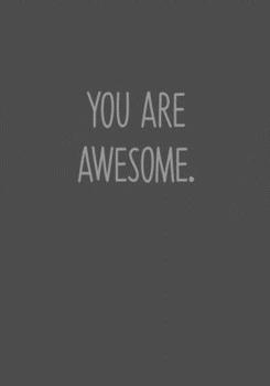 You Are Awesome.: To Do List Notebook For Office & Blank Lined Journal (Sarcastic Gifts For Coworkers)