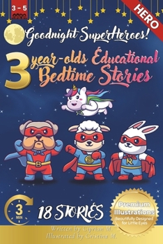 Goodnight Superheroes: 3-Year-Old's Educational Bedtime Stories with Premium Illustrations: Inspiring Tales of Animal Heroes for Little Dream