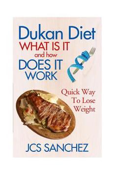 Paperback Dukan Diet: What Is It And How Does It Work: Quick Way To Lose Weight Book