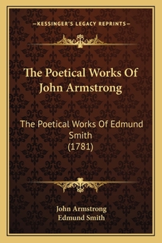 The poetical works of John Armstrong, M.D. Containing his art of health, ...