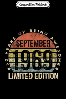 Composition Notebook: Born September 1969 Limited Edition Bday Gifts 50th Birthday  Journal/Notebook Blank Lined Ruled 6x9 100 Pages