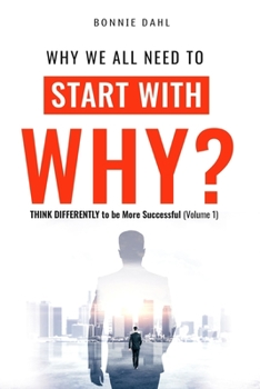 Paperback Why we all need to Start with Why: Think Differently to be More Successful (Volume 1) Book