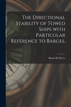 Paperback The Directional Stability of Towed Ships With Particular Reference to Barges. Book