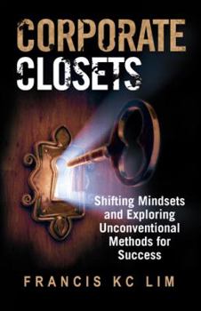 Paperback Corporate Closets: Shifting Mindsets and Exploring Unconventional Methods for Success Book