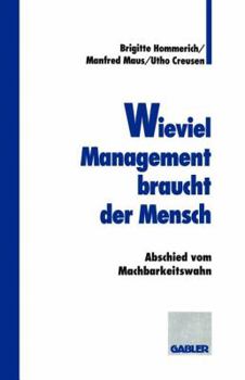 Paperback Wieviel Management Braucht Der Mensch: Abschied Vom Machbarkeitswahn [German] Book