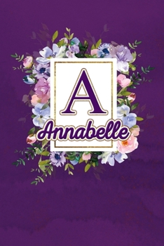A - Annabelle: Monogram initial A for Annabelle notebook / Journal: Personalized Name Letter gifts for girls, women & men : School gifts for kids & ... 6x9 Classy Purple Gold Floral Mosaic Finish)