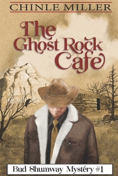 The Ghost Rock Cafe - Book #1 of the Bud Shumway