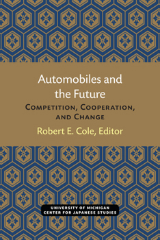 Paperback Automobiles and the Future: Competition, Cooperation, and Change Volume 10 Book