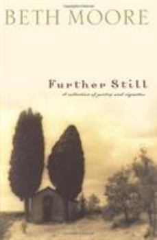 Hardcover Further Still: A Collection of Poetry and Vignettes Book