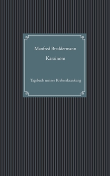 Paperback Karzinom: Tagebuch meiner Krebserkrankung [German] Book