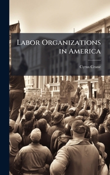Hardcover Labor Organizations in America Book